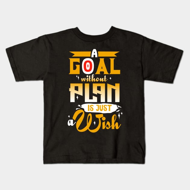 GOALS Kids T-Shirt by Husni Geh